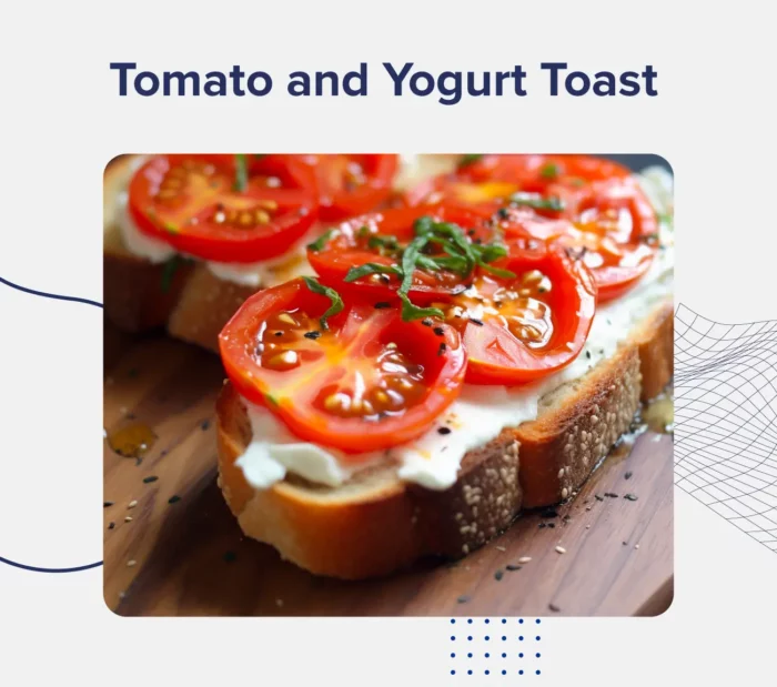 A graphic entitled "Tomato and Yogurt Toast," featuring an image of the same.
